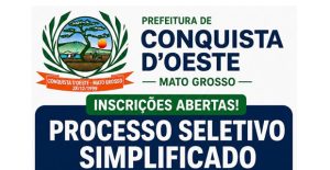 Conquista D’Oeste informa abertura do Processo Seletivo Simplificado