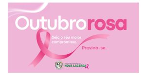 Prefeitura de Nova Lacerda reforça campanha Outubro Rosa