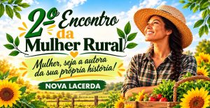 2º Encontro da Mulher Rural de Nova Lacerda será realizado nos dias 6 e 7 de novembro